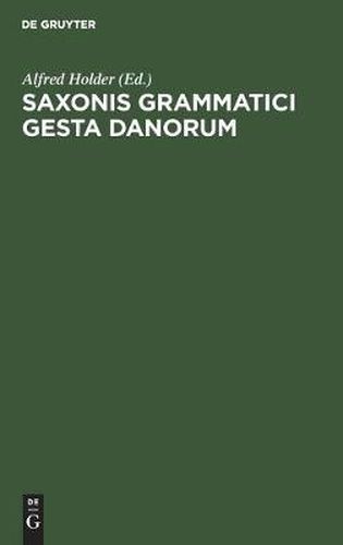 Cover image for Saxonis Grammatici gesta Danorum