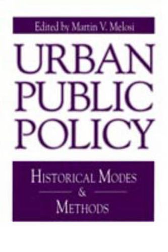 Cover image for Urban Public Policy: Historical Modes and Methods