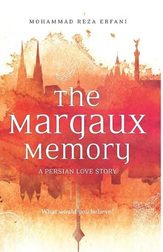 Cover image for THE MARGAUX MEMORY: A Persian Love Story