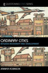 Cover image for Ordinary Cities: Between Modernity and Development