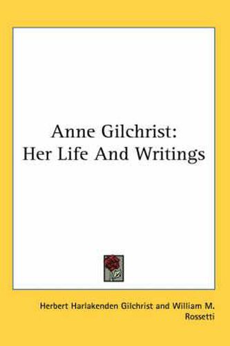 Cover image for Anne Gilchrist: Her Life and Writings