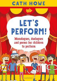 Cover image for Let's Perform!: Monologues, duologues and poems for children to perform