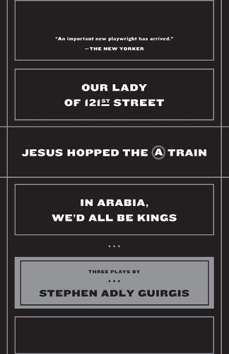 Cover image for Our Lady of 121st Street: Jesus Hopped the a Train and in Arabia, We'd All Be Kings