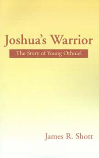 Cover image for Joshua's Warrior: The Story of Young Othniel