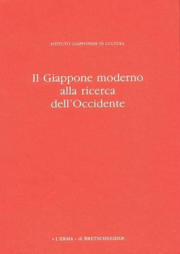 Cover image for Il Giappone Moderno Alla Ricerca Dell'occidente