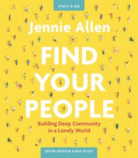 Cover image for Find Your People Study Guide plus Streaming Video: Building Deep Community in a Lonely World