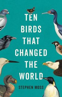 Cover image for Ten Birds That Changed the World