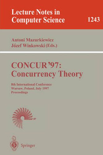 Cover image for CONCUR'97: Concurrency Theory: 8th International Conference, Warsaw, Poland, July 1-4, 1997, Proceedings