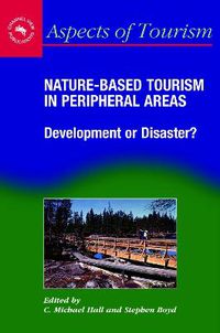 Cover image for Nature-Based Tourism in Peripheral Areas: Development or Disaster?