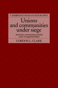 Cover image for Unions and Communities under Siege: American Communities and the Crisis of Organized Labor