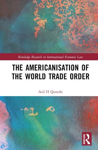 Cover image for The Americanisation of the World Trade Order