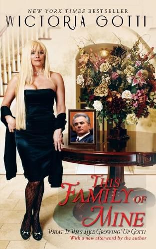 Cover image for This Family of Mine: What It Was Like Growing Up Gotti