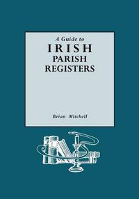Cover image for Guide to Irish Parish Registers