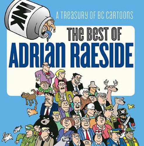 Cover image for The Best of Adrian Raeside: A Treasury of BC Cartoons