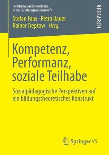 Cover image for Kompetenz, Performanz, soziale Teilhabe: Sozialpadagogische Perspektiven auf ein bildungstheoretisches Konstrukt