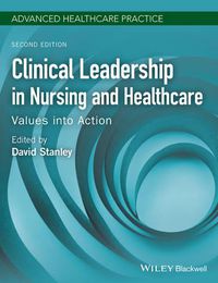 Cover image for Clinical Leadership in Nursing and Healthcare - Values into Action 2nd Edition