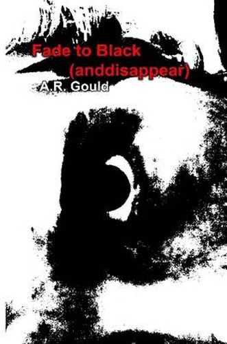 Cover image for Fade to Black (anddisappear)