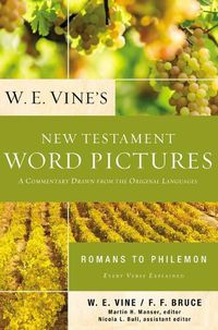 Cover image for W. E. Vine's New Testament Word Pictures: Romans to Philemon