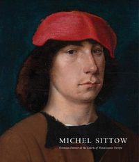 Cover image for Michel Sittow: Estonian Painter at the Courts of Renaissance Europe