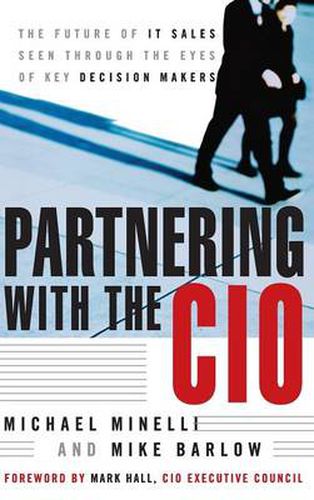 Cover image for Partnering with the CIO: The Future of IT Sales Seen Through the Eyes of Key Decision Makers