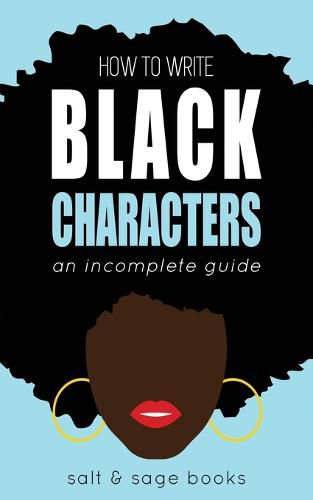 Cover image for How to Write Black Characters: An Incomplete Guide