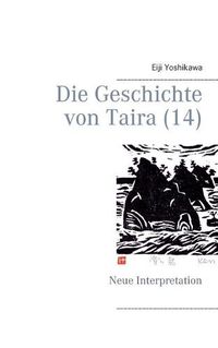 Cover image for Die Geschichte von Taira (14): Neue Interpretation