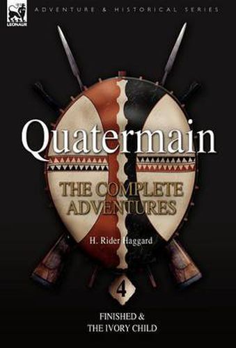 Cover image for Quatermain: the Complete Adventures: 4-Finished & The Ivory Child