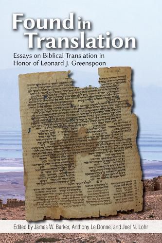 Found in Translation: Essays on Jewish Biblical Translation in Honor of Leonard J. Greenspoon