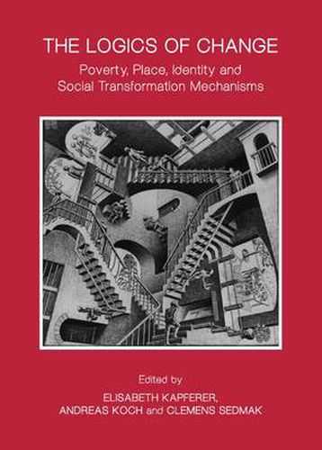 The Logics of Change: Poverty, Place, Identity and Social Transformation Mechanisms