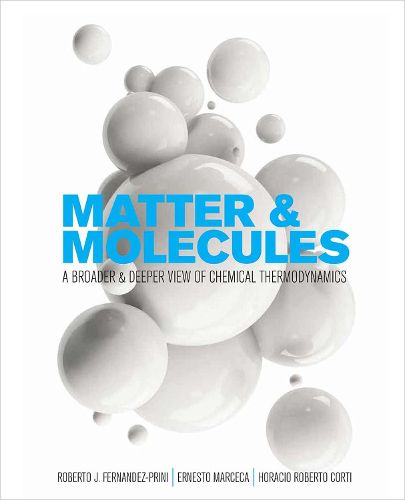 Cover image for Matter and Molecules: A Broader and Deeper View of Chemical Thermodynamics