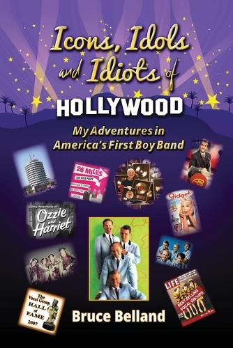 Cover image for Icons, Idols and Idiots of Hollywood - My Adventures in America's First Boy Band