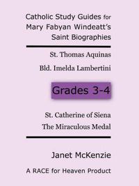 Cover image for Race for Heaven's Catholic Study Guides for Mary Fabyan Windeatt's Saint Biographies: Grades 3 and 4