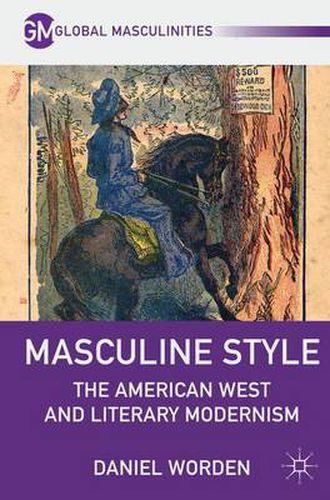 Cover image for Masculine Style: The American West and Literary Modernism