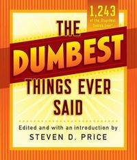 Cover image for The Dumbest Things Ever Said