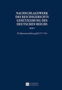 Cover image for Nachschlagewerk Des Reichsgerichts - Gesetzgebung Des Deutschen Reichs: Zivilprozessordnung  271-544