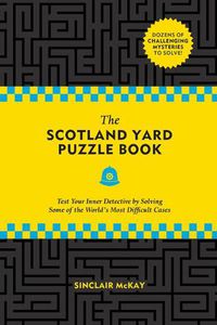 Cover image for The Scotland Yard Puzzle Book: Test Your Inner Detective by Solving Some of the World's Most Difficult Cases