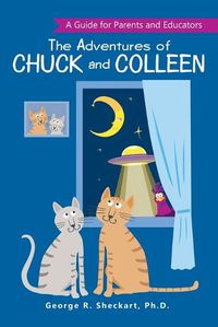 Cover image for The Adventures of Chuck and Colleen: A Guide for Parents and Educators