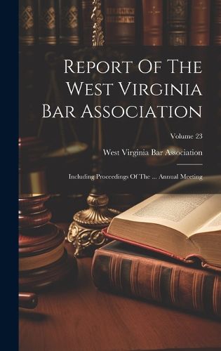 Cover image for Report Of The West Virginia Bar Association