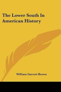 Cover image for The Lower South In American History