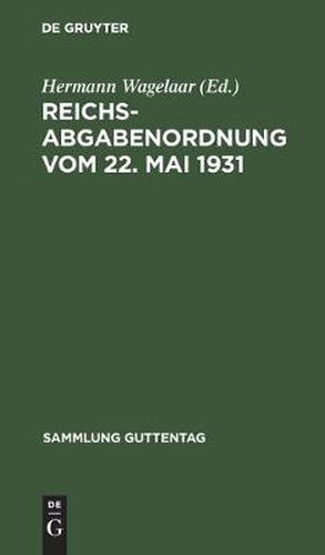 Cover image for Reichsabgabenordnung Vom 22. Mai 1931: Textausgabe Mit Kurzen Erlauterungen