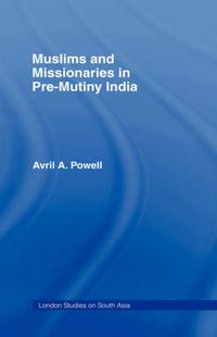 Cover image for Muslims and Missionaries in Pre-Mutiny India