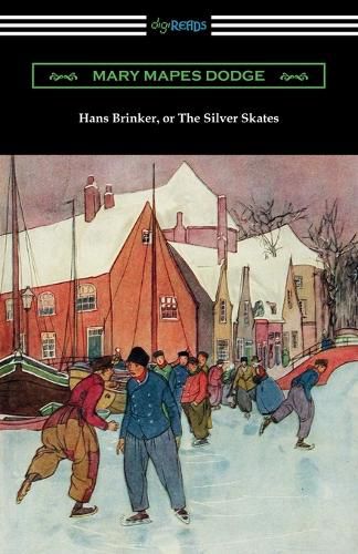 Cover image for Hans Brinker, or The Silver Skates