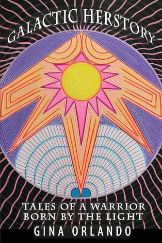 Cover image for Galactic Herstory, Vol. I: Tales of a Warrior Born by the Light