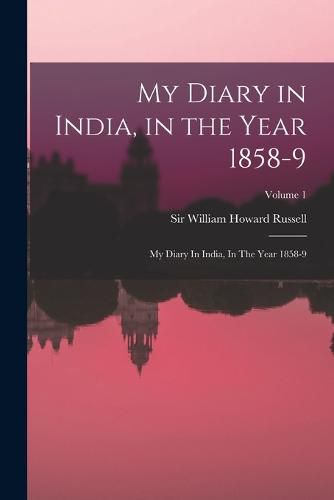 My Diary in India, in the Year 1858-9