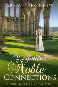 Cover image for Mr. Darcy's Noble Connections: A Pride & Prejudice Variation