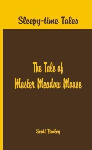 Cover image for Sleepy Time Tales -: The Tale of Master Meadow Mouse