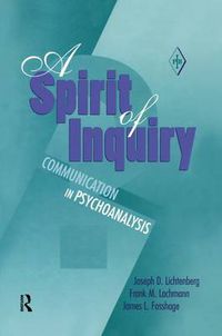 Cover image for A Spirit of Inquiry: Communication In Psychoanalysis