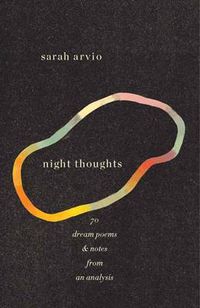 Cover image for night thoughts: 70 dream poems & notes from an analysis