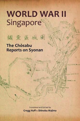 Cover image for World War II Singapore: The Chosabu Reports on Syonan