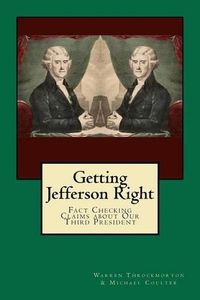 Cover image for Getting Jefferson Right: Fact Checking Claims about Our Third President